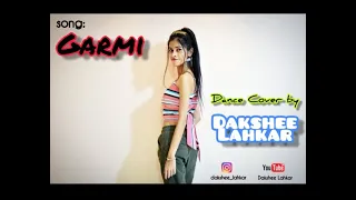 Garmi Song | Street Dancer 3D | Varun D, Nora F, Shraddha K, Badshah, Neha K, Remo | Dakshee Lahkar