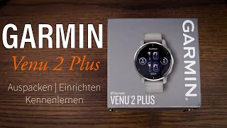 Garmin Venu 2 Plus - Auspacken, Einrichten, Kennenlernen | deutsch