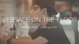 Versace on The Floor - Bruno Mars [Cover by Tom Isara]