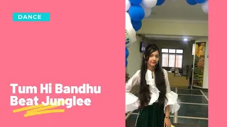 DANCE - TUM HI BANDHU & BEAT JUNGLEE