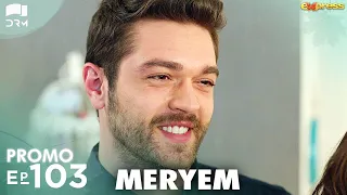 MERYEM - Episode 103 Promo | Turkish Drama | Furkan Andıç, Ayça Ayşin | Urdu Dubbing | RO2Y