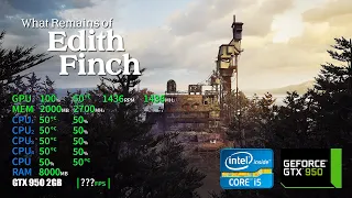 What Remains of Edith Finch | GTX 950 2GB + i5-2310 + 12GB RAM