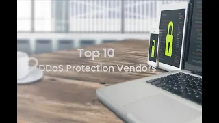 Top 10 DDoS Protection Vendors