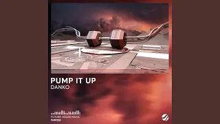 Pump It Up (Original Mix)