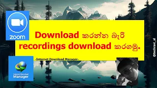 Download zoom meeting recordings with Internet Download Manager in sinhala |SL TECH RAVI