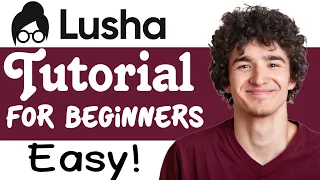 Lusha Tutorial For Beginners | How To Use Lusha