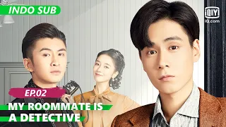 【FULL】My Roommate is a Detective Ep.2【INDO SUB】| iQIYI Indonesia