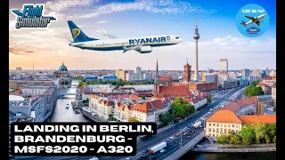 Landing In Berlin Brandenburg Airport (EDDB) - Ryanair A320 FlyByWire - MSFS2020