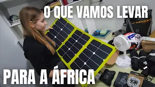 ÁFRICA 13| Mostramos TUDO o que vamos LEVAR na VIAGEM