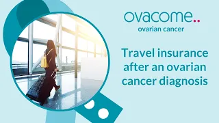 Travel insurance after an ovarian cancer diagnosis