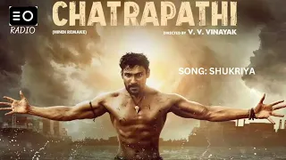 CHATRAPATHI     SONG NAME: SHUKRIYA     | RADIO |