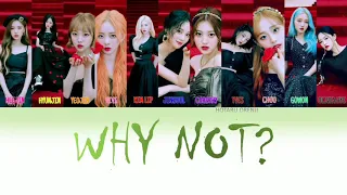 LOONA(이달의 소녀) - WHY NOT? [COLOR CODED LYRICS HAN ROM ENG]