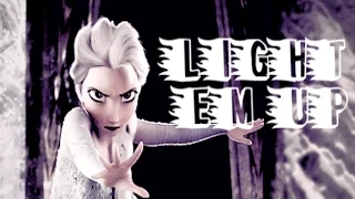 Light Em Up. || QUEEN ELSA