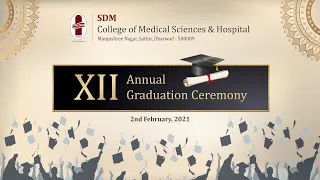 XII Graduation Ceremony- SDM College of Medical Sciences and Hospital