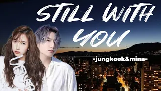 Jungkook BTS ft Mina TWICE - Still With You