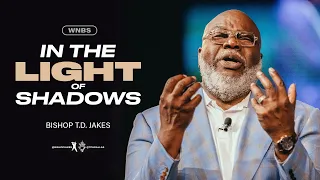 In The Light Of Shadows - Bishop T.D. Jakes