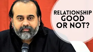 How to know whether a relationship is good for you? || Acharya Prashant (2019)