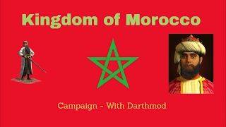 Empire Total War: Darthmod - Kingdom of Morocco Campaign #1 ~ A Bumpy Start!