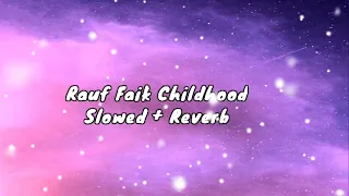 Rauf Faik Childhood (Slowed + Reverb) Lofi Song Детство Slowed
