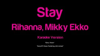 Rihanna - Stay ft. Mikky Ekko - KARAOKE version - minus