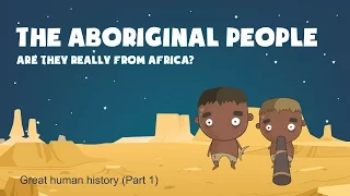Aboriginals of Australia and the Out of Africa theory