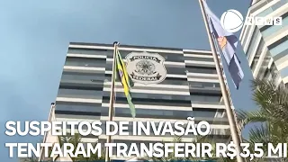 Suspeitos de invasão ao sistema de pagamentos tentaram transferir R$ 3,5 milhões