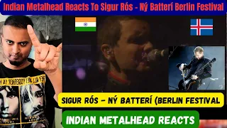 Sigur Rós - Ný Batterí REACTION | Berlin Festival 2012 | Indian Metalhead REACTS TO Sigur Rós