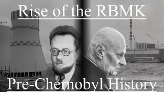 Pre-Chernobyl History: Rise of the RBMK (1954-1973)