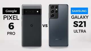 Google Pixel 6 Pro vs Samsung Galaxy S21 Ultra | Which should you buy?