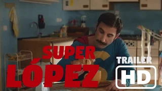 Superlópez Primer Tráiler Película 2018