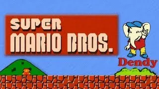 [ч.01] Dendy NES - Прохождение Super Mario Bros