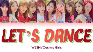 WJSN/Cosmic Girls 우주소녀 " Let's Dance 우리끼리 " Lyrics (ColorCoded/ENG/HAN/ROM/가사)