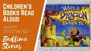 WHEN A DRAGON MOVES IN Book Read Aloud | Dragon Books for Kids | Children's Books Read Aloud