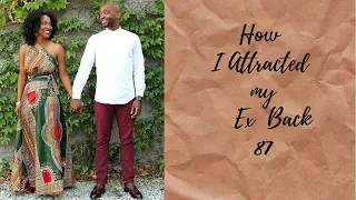 How I Attracted my Ex Back 87 - 9 Years Journey