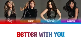 Fifth Harmony - Better With You (Color Coded Lyrics) | Harmonizer Lyrics