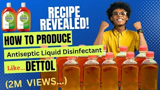 How To Produce Antiseptic Liquid Disinfectant Like Dettol (Best Method)