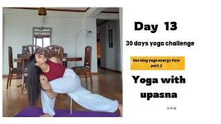 30 Day Yoga Challenge | Morning Yoga Energy Flow  PART - 2 | Day 13 | Yogawithupasana