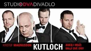 Kutloch aneb I muži mají své dny - upoutávka (Studio DVA divadlo)