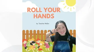Roll Your Hands by Teacher Wellyn