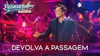 Devolva a Passagem | DVD Leonardo - Canto, Bebo e Choro