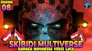 SKIBIDI TOILET MULTIVERSE SEASON 8 - BAHASA INDONESIA VERSI LUCU ( ALL EPISODE )