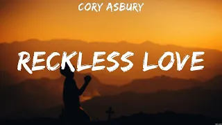 Cory Asbury - Reckless Love (Lyrics) Maverick City Music, Cory Asbury