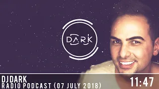 Dj Dark @ Radio Podcast (07 July 2018)