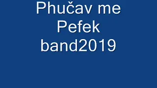 Pefek band - Phučaf me