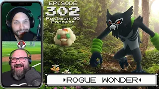 LURED UP 302 - Rogue Wonder - POKÉMON GO PODCAST