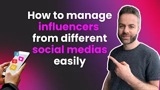 How to manage Influencers from different social medias easily