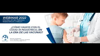 SEMINARIO WEB: ¿Cómo vamos con el Covid-19 pediátrico, en la era de las vacunas?