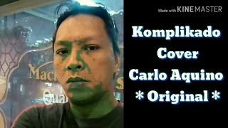 Komplikado - Cover - Carlo Aquino Original