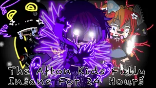 The Afton Kids Fully Insane For 24 Hours / FNAF
