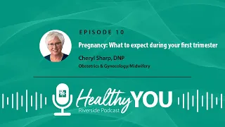 Podcast Episode 10: What to expect during your first trimester